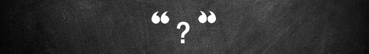 Email Signature Quotes A white question mark in quotation marks over a textured blackboard background.