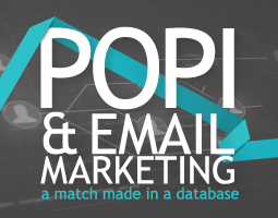 3 things we learned about POPI & email marketing 8 The words "POPI & Email Marketing a match made in a database" over a graphic blue & grey background.